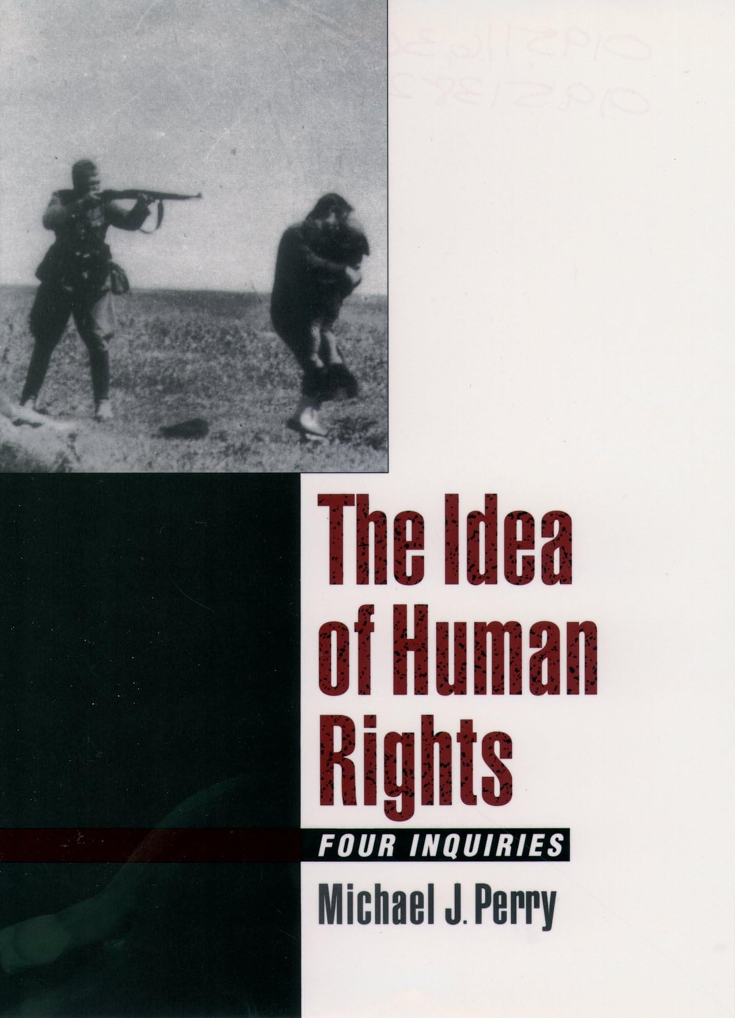 The Idea of Human Rights: Four Inquiries by Perry, Michael J