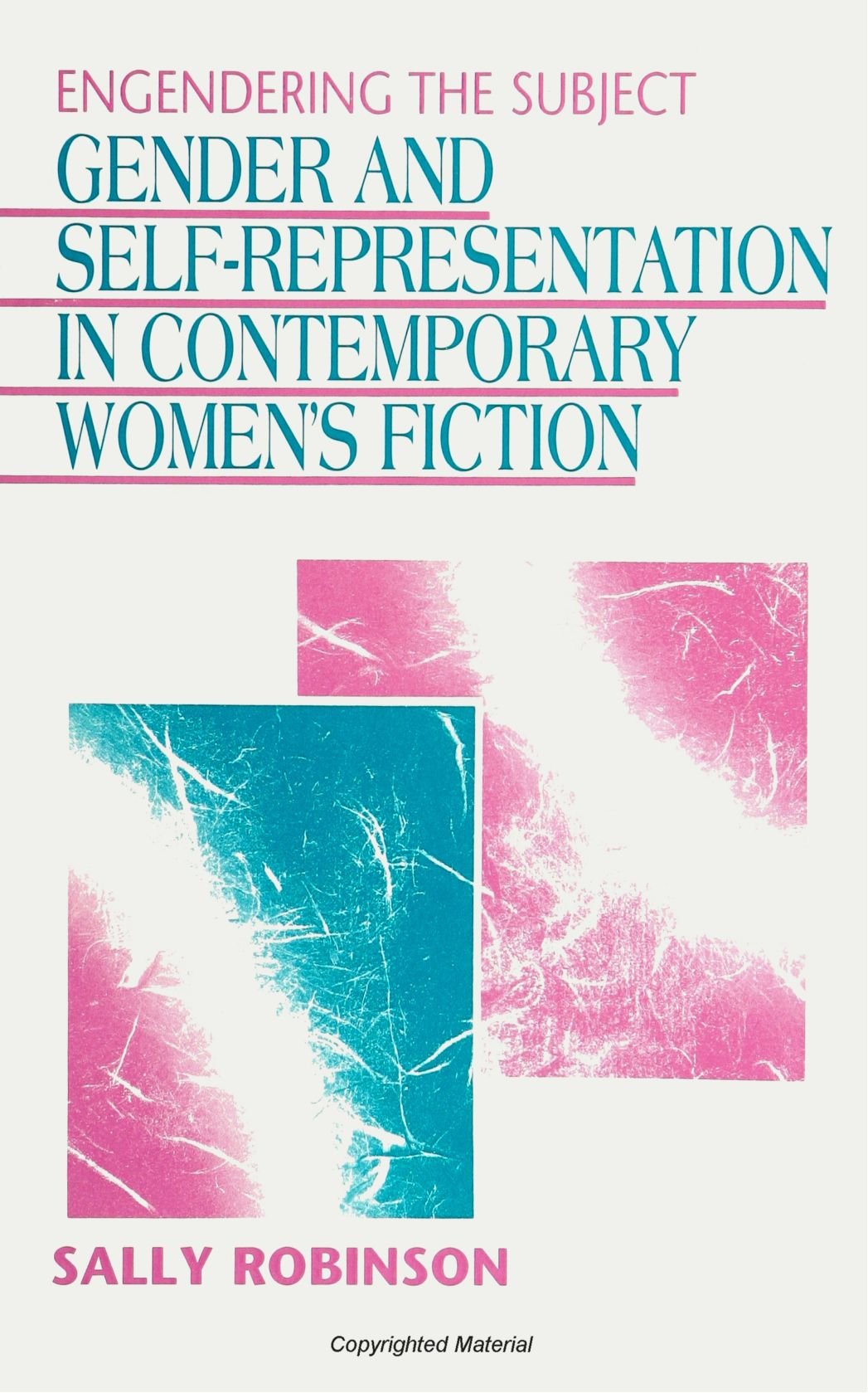 Engendering the Subject: Gender and Self-Representation in Contemporary Women's Fiction (SUNY Series in Feminist Criticism and Theory) (Suny Series in Feminist Criticism & Theory)