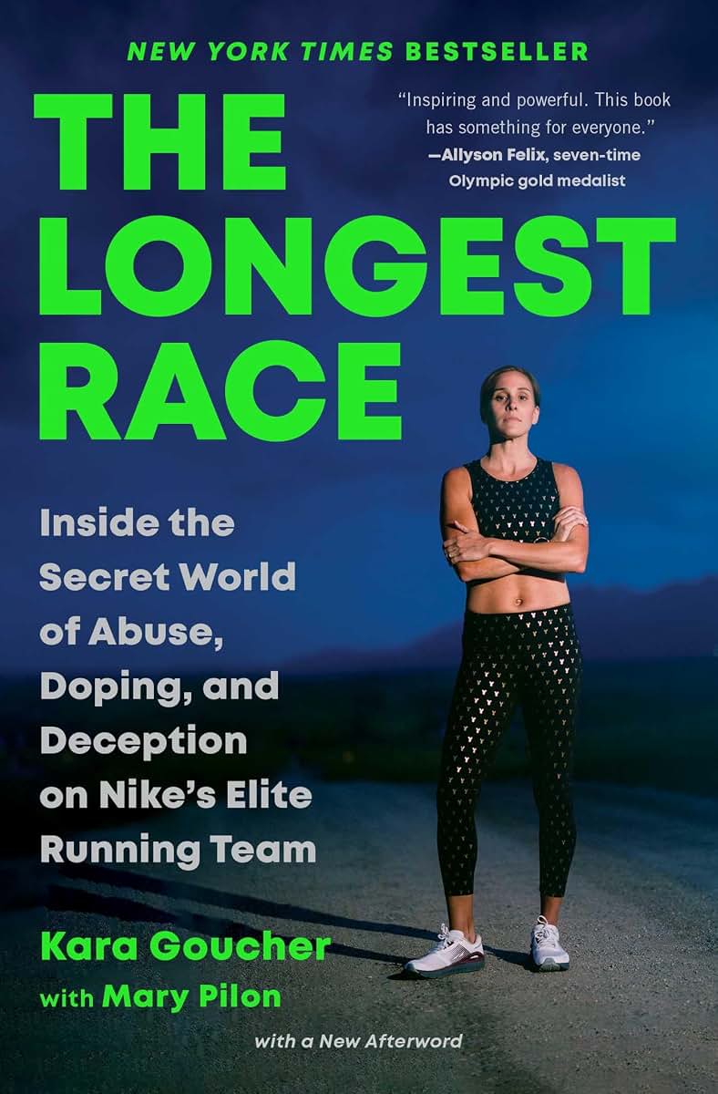 The Longest Race: Inside the Secret World of Abuse, Doping, and Deception on Nike's Elite Running Team