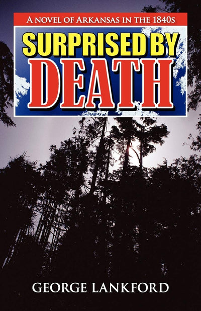 Surprised by Death: A Novel of Arkansas in the 1840s