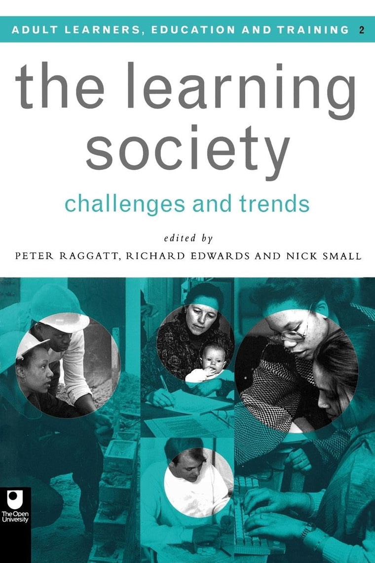 The Learning Society: Challenges and Trends (Open University Set Book)