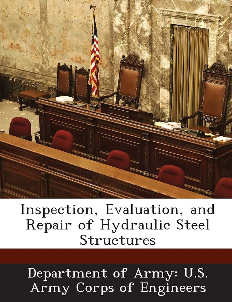 Inspection, Evaluation, and Repair of Hydraulic Steel Structures
