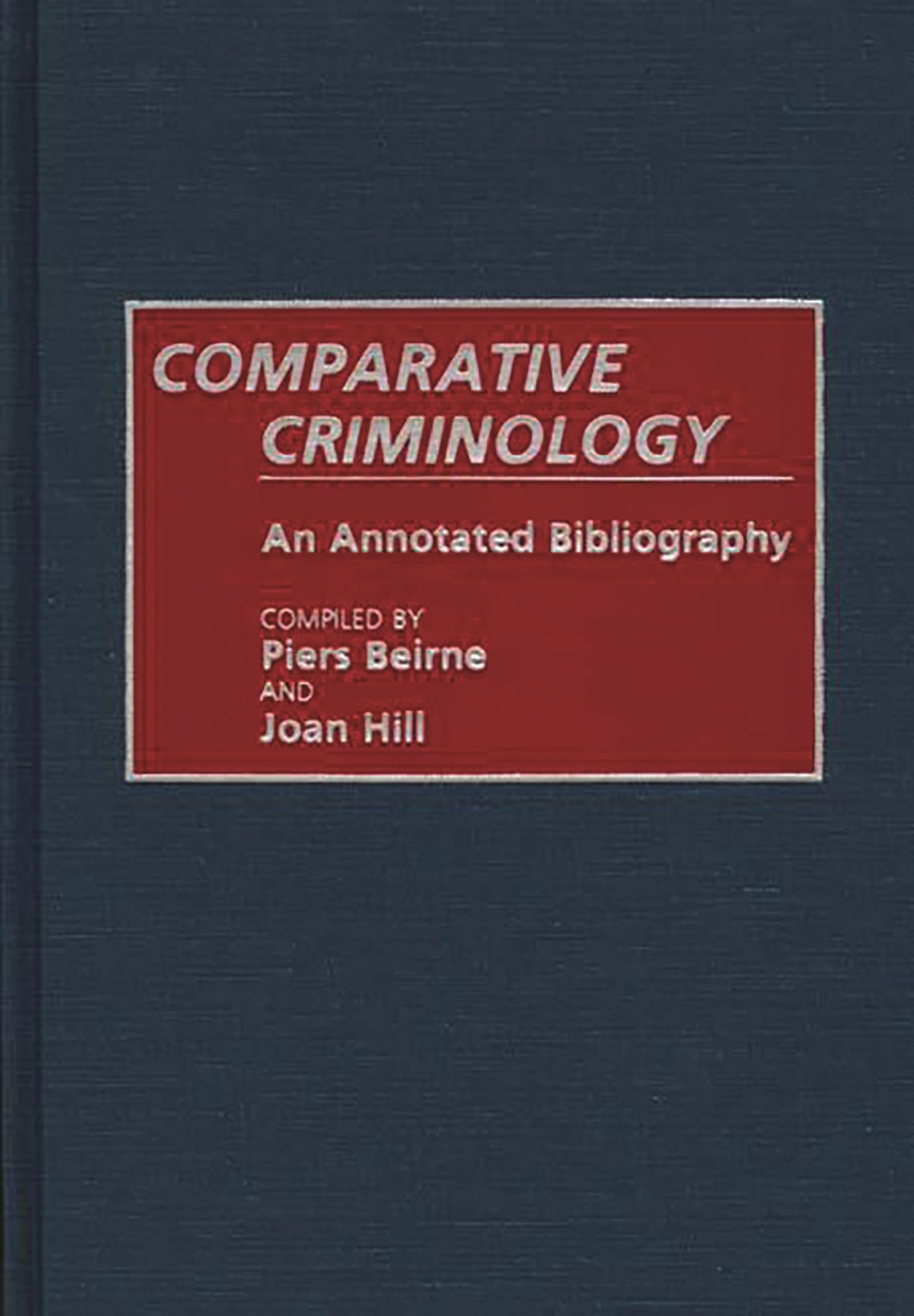 Comparative Criminology: An Annotated Bibliography (Research and Bibliographical Guides in Criminal Justice)