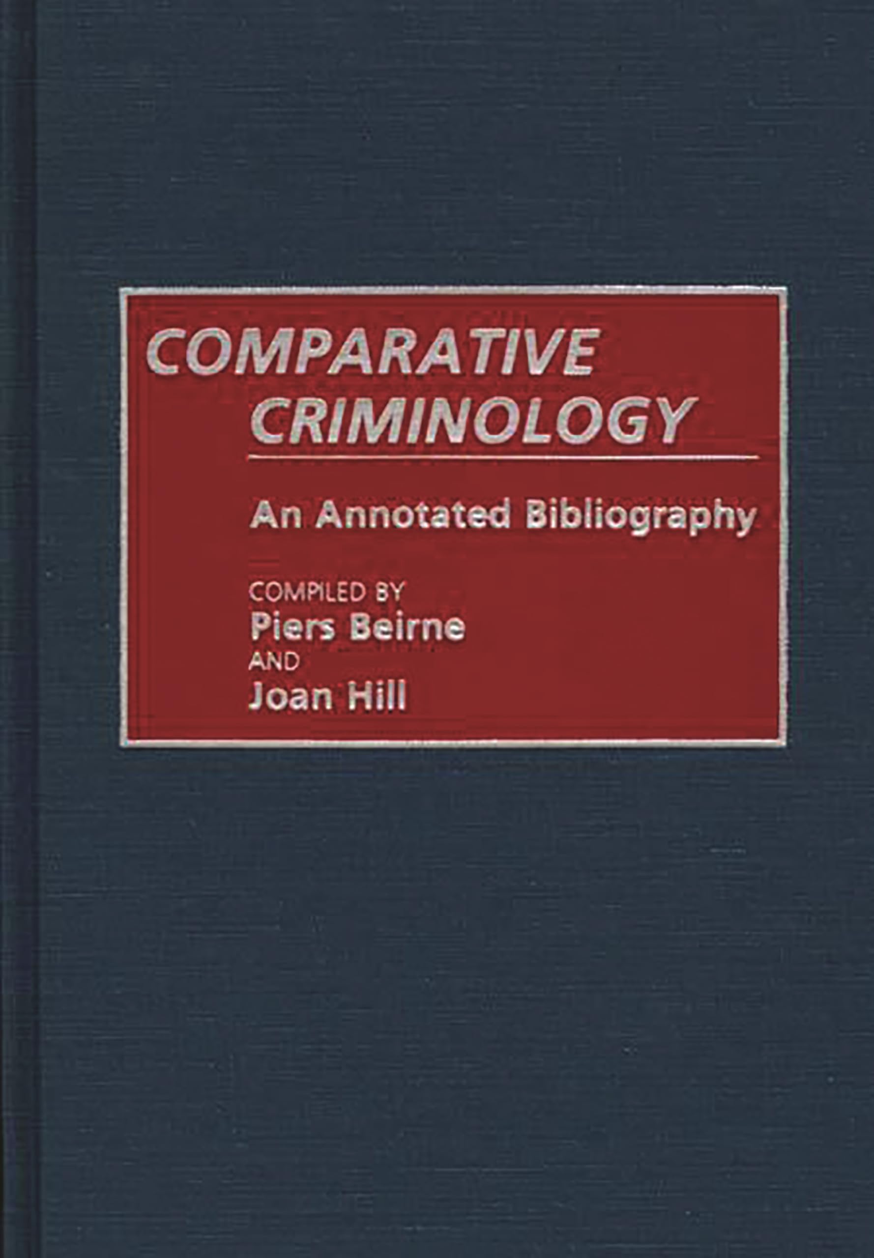 Comparative Criminology: An Annotated Bibliography (Research and Bibliographical Guides in Criminal Justice)