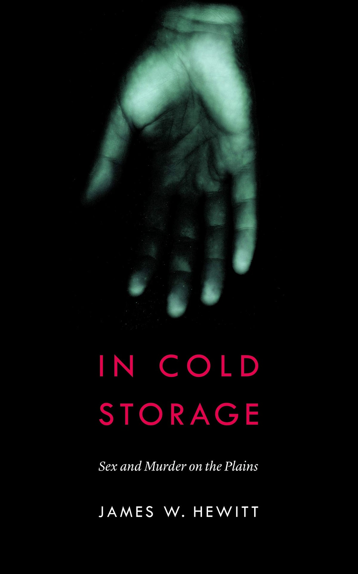 In Cold Storage: Sex and Murder on the Plains (Law in the American West)