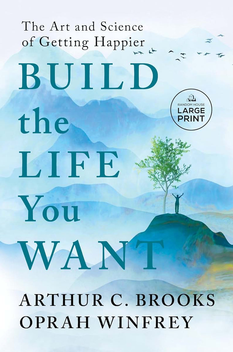 Build the Life You Want: The Art and Science of Getting Happier (Random House Large Print)