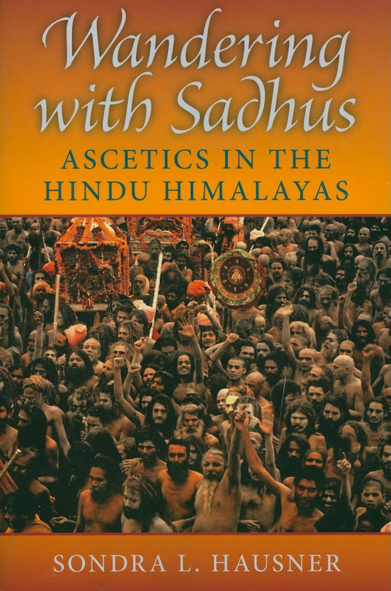 Wandering with Sadhus: Ascetics in the Hindu Himalayas (Contemporary Indian Studies)