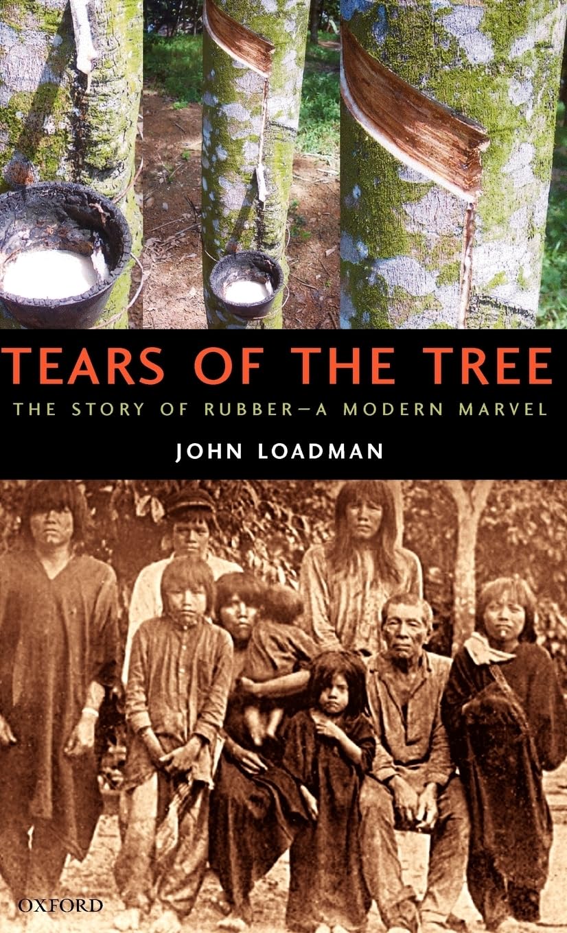 Tears of the Tree: The Story of Rubber--A Modern Marvel