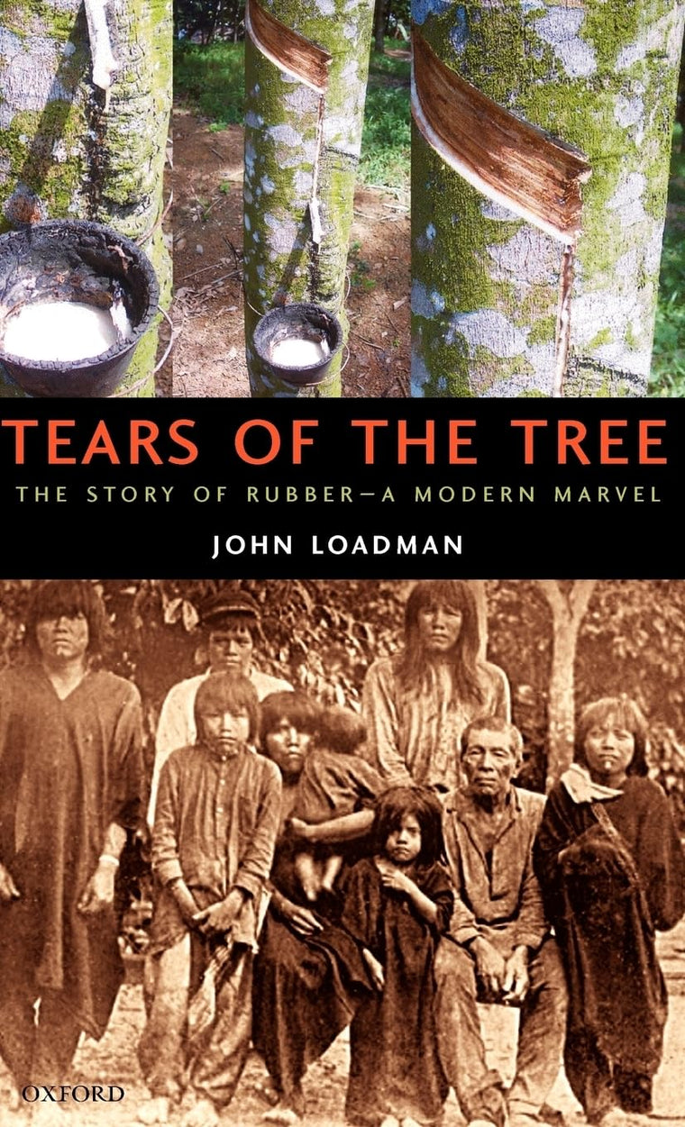 Tears of the Tree: The Story of Rubber--A Modern Marvel