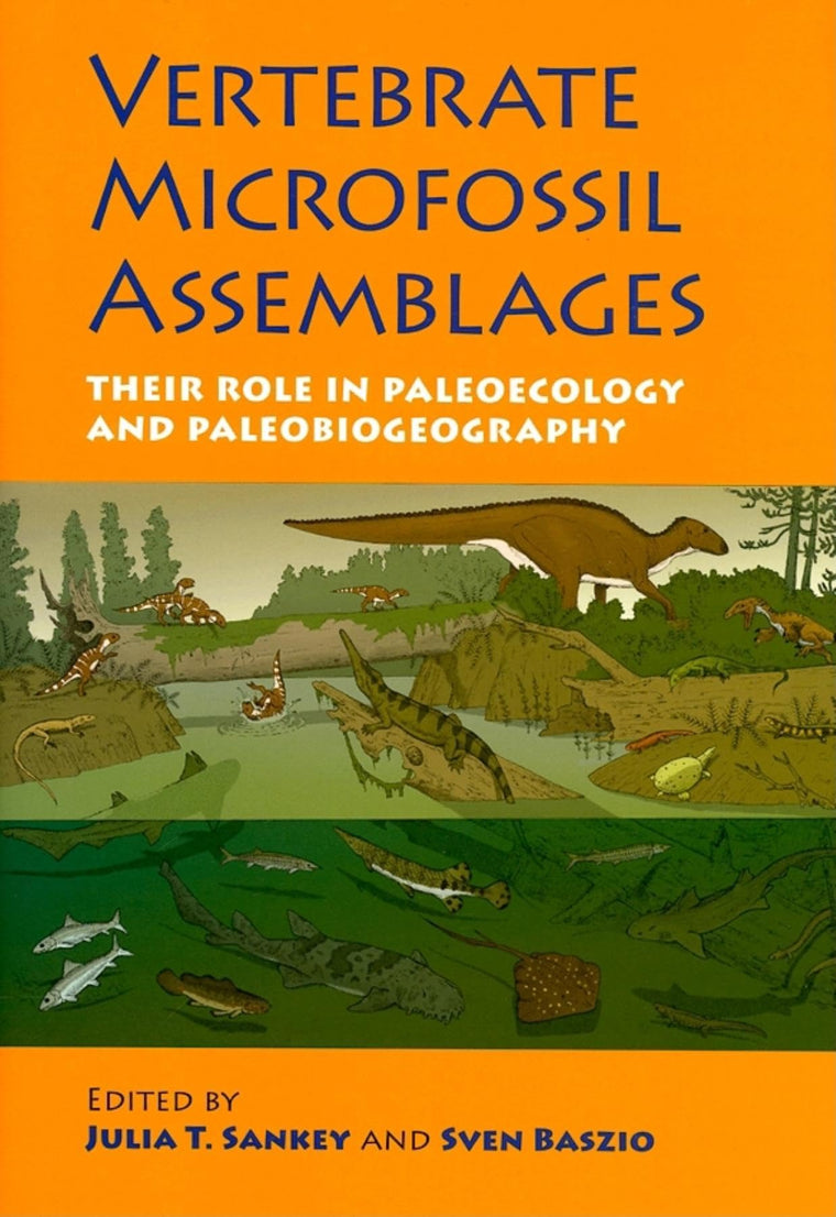 Vertebrate Microfossil Assemblages: Their Role in Paleoecology and Paleobiogeography (Life of the Past)
