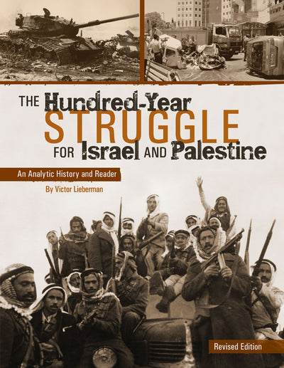 The Hundred-Year Struggle for Israel and Palestine: An Analytic History and Reader (Revised Edition)