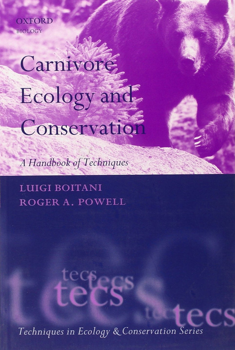 Carnivore Ecology and Conservation: A Handbook of Techniques (Techniques in Ecology & Conservation)