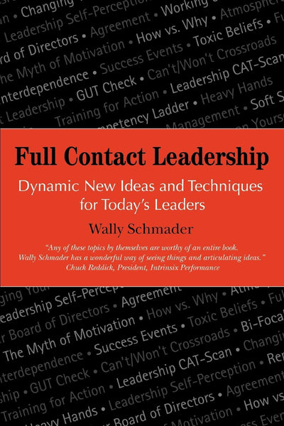Full Contact Leadership: Dynamic New Ideas and Techniques for Today's Leaders