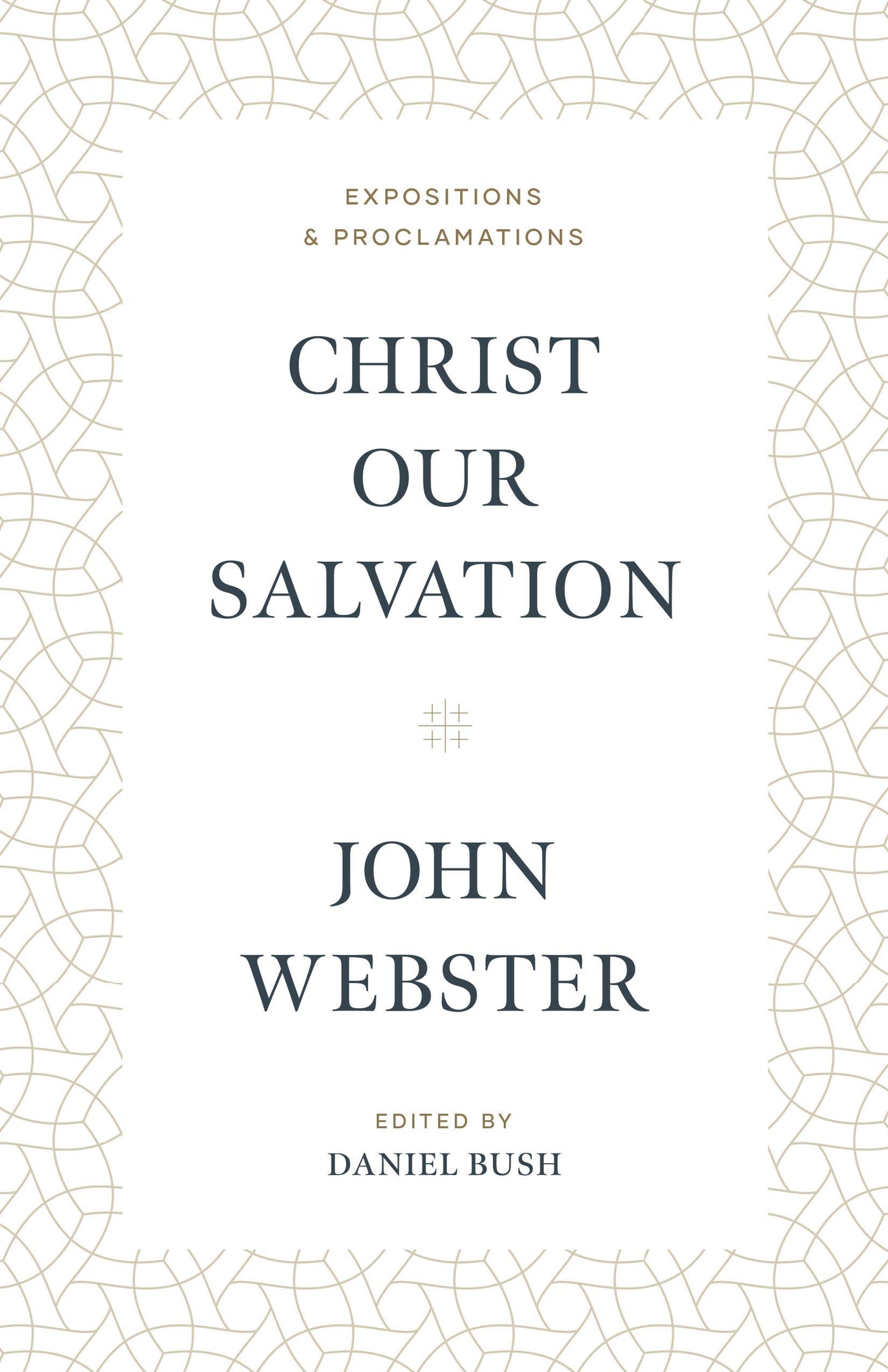 Christ Our Salvation: Expositions and Proclamations