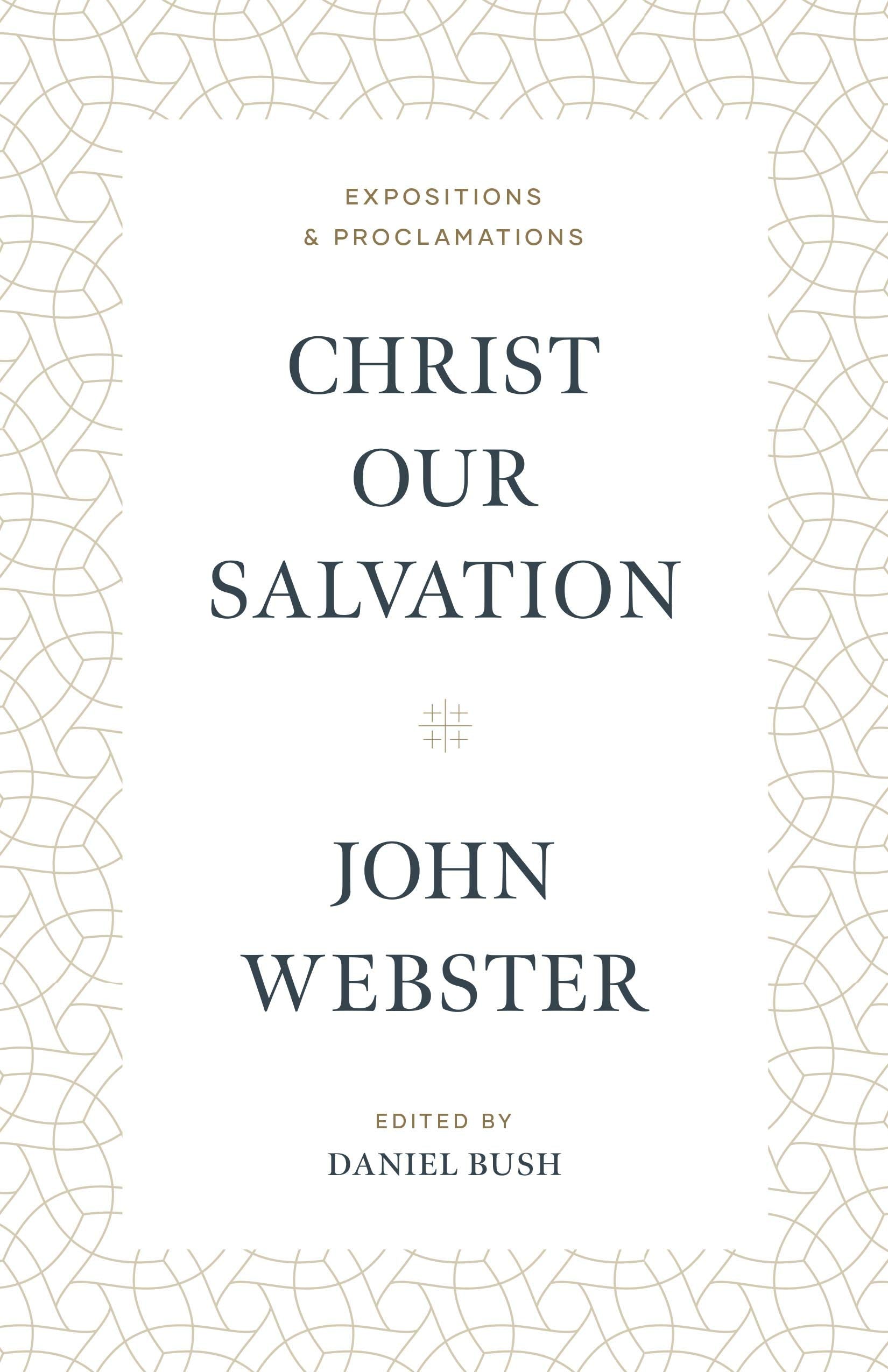 Christ Our Salvation: Expositions and Proclamations