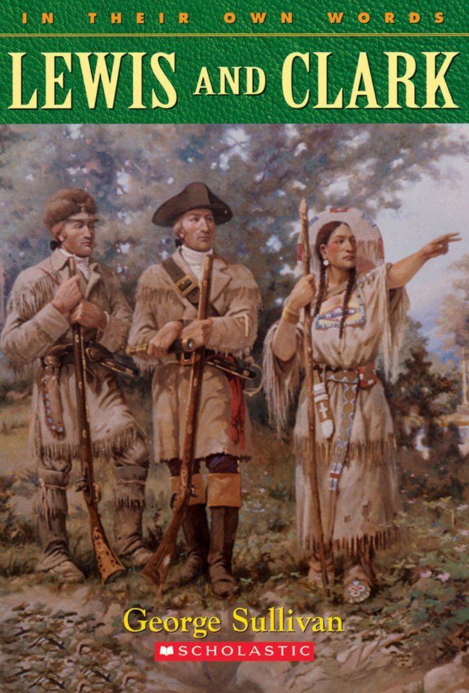 Lewis & Clark (In Their Own Words) (In Their Own Words (Scholastic Reference))
