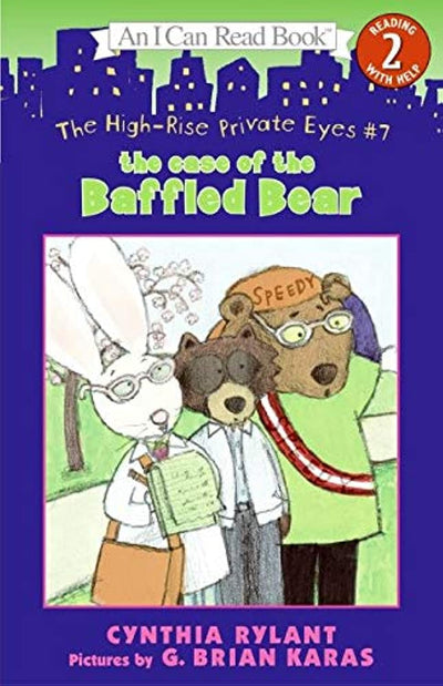 The High-Rise Private Eyes #7: The Case of the Baffled Bear: A Humorous Mystery for Kids (Ages 4-8) About Finding a Lost Whistle (I Can Read Level 2)