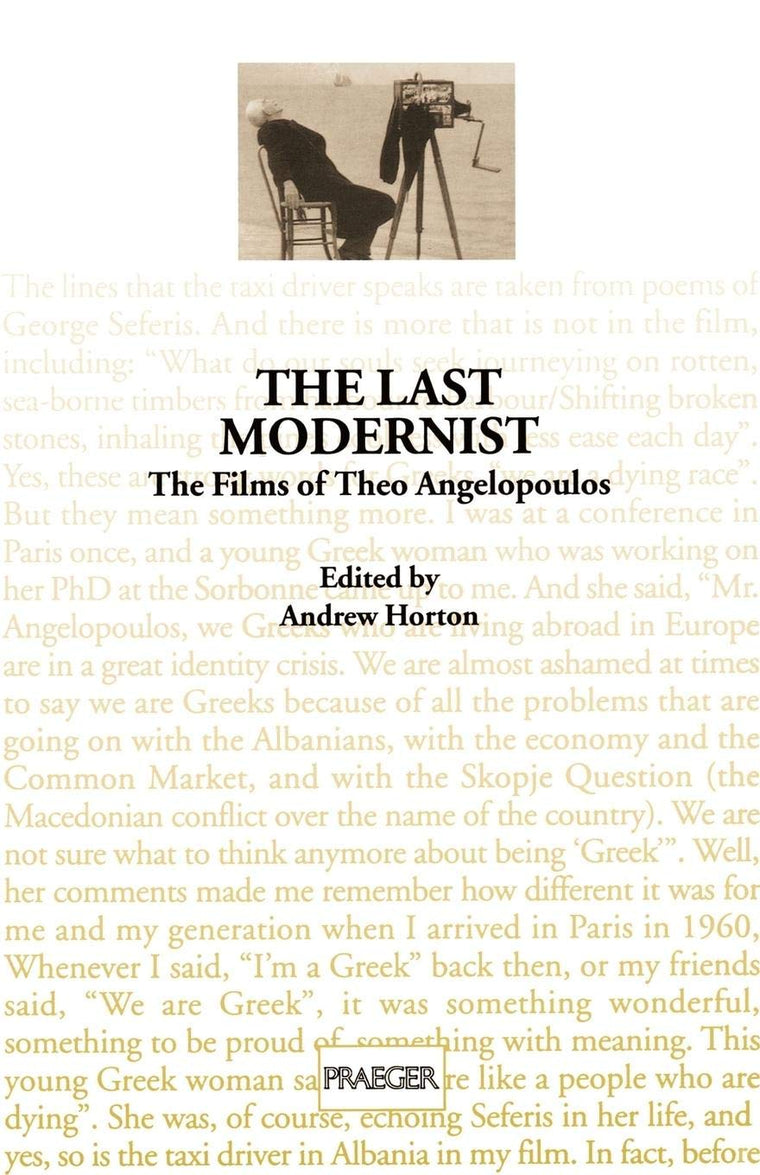 The Last Modernist: The Films of Theo Angelopoulos (Contributions to the Study of Popular Culture, 66)
