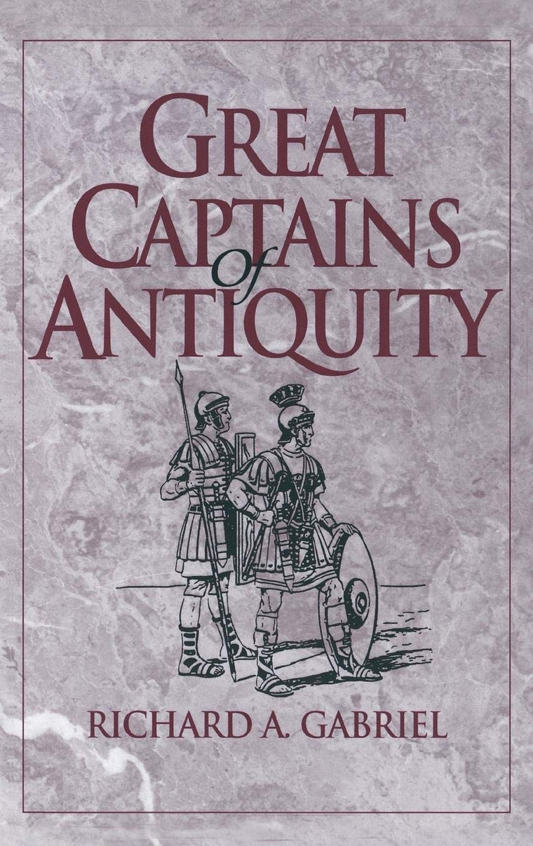 Great Captains of Antiquity: (Contributions in Military Studies)