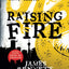 Raising Fire (A Ben Garston Novel)
