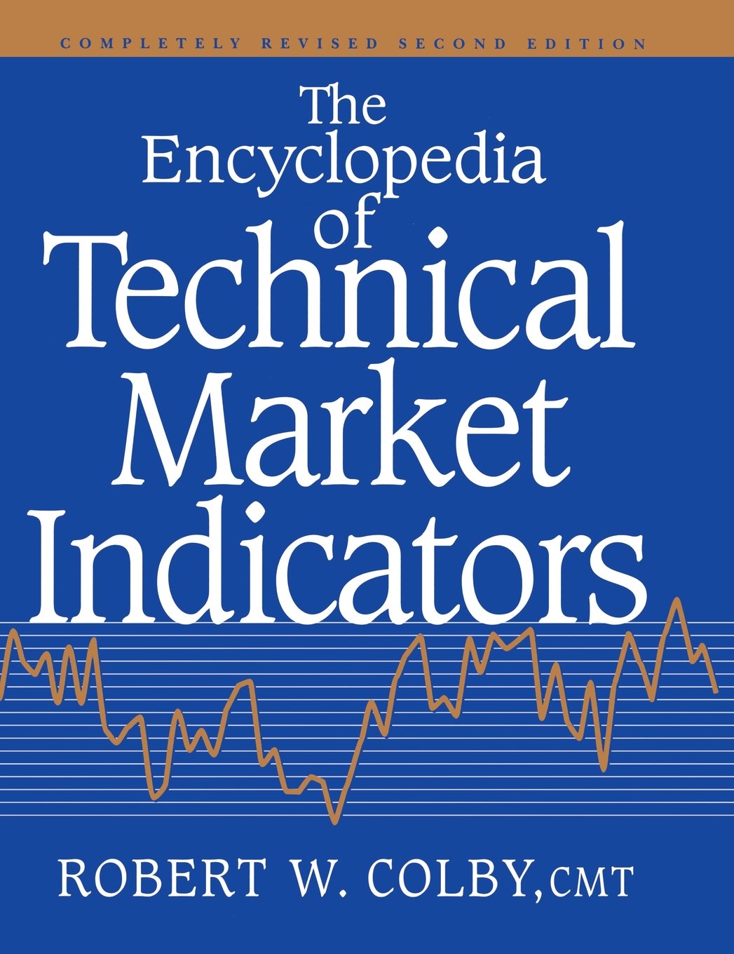 The Encyclopedia Of Technical Market Indicators, Second Edition