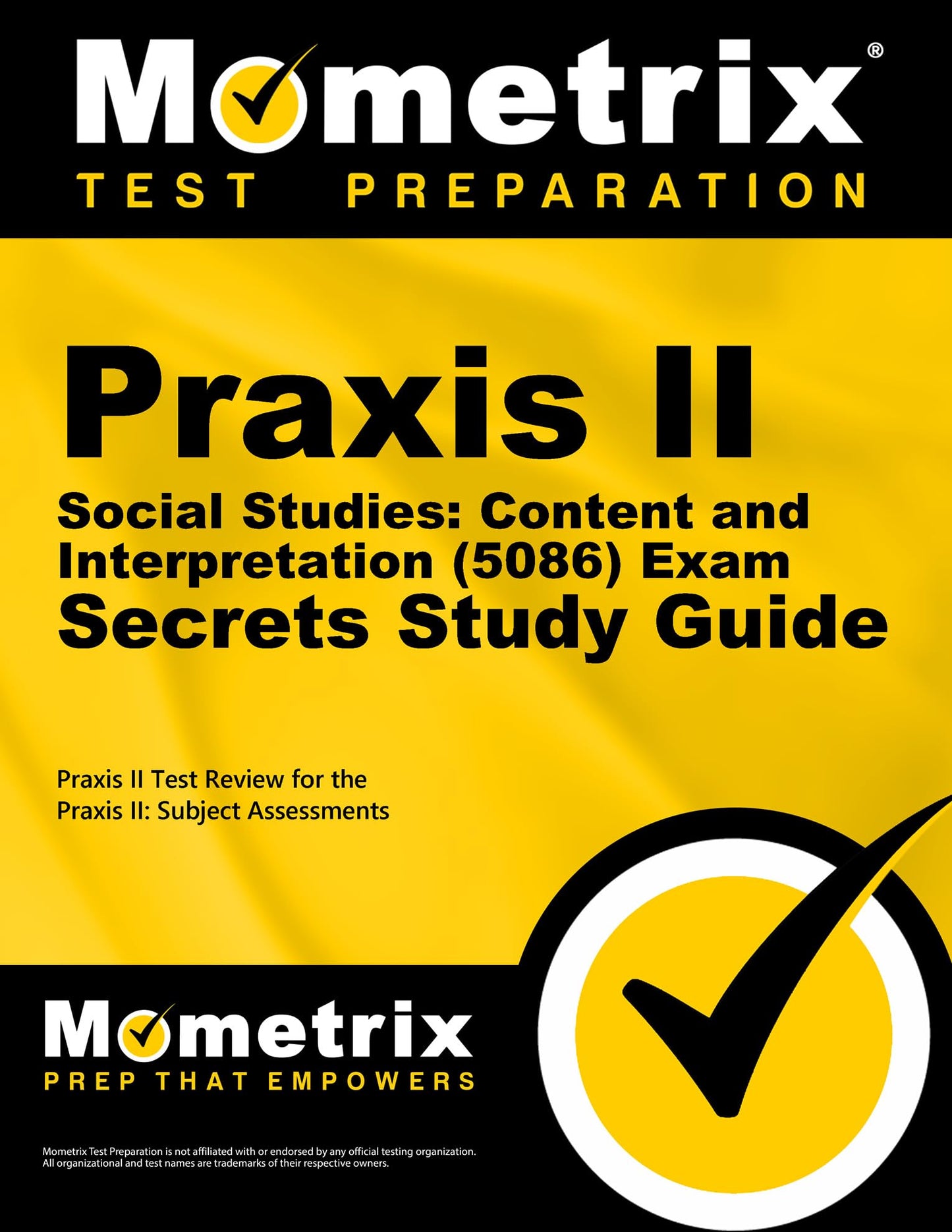 Praxis II Social Studies: Content and Interpretation (5086) Exam Secrets Study Guide: Praxis II Test Review for the Praxis II: Subject Assessments