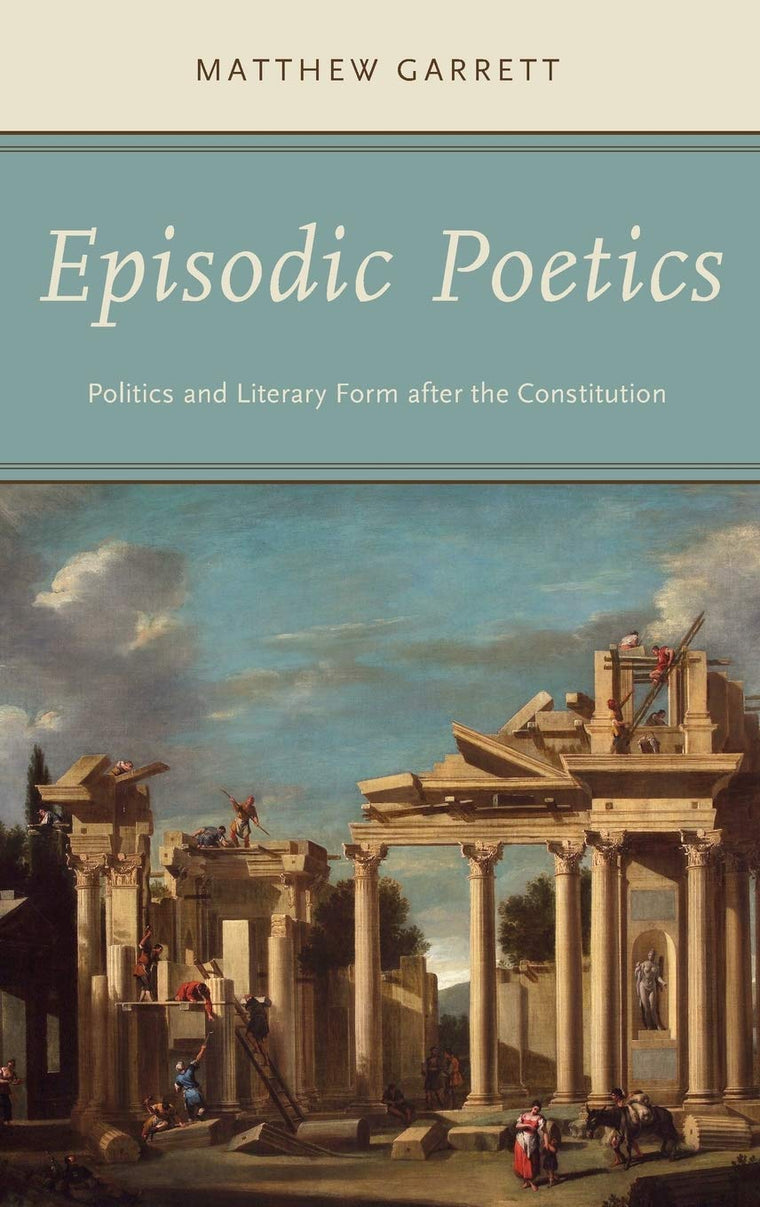 Episodic Poetics: Politics and Literary Form after the Constitution