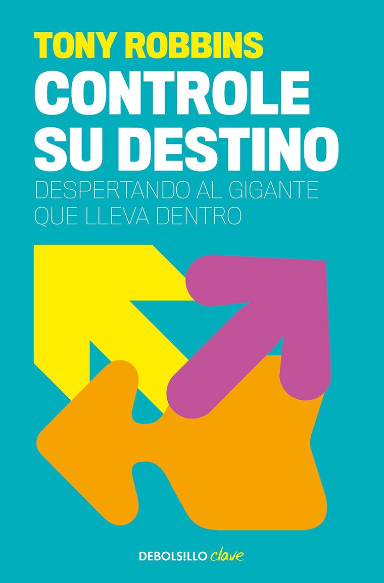 Tony Robbins: Controle su destino / Control Your Destiny: Awaken the Giant Within (Spanish Edition)