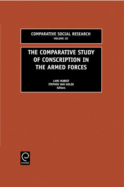 The Comparative Study of Conscription in the Armed Forces (Comparative Social Research, 20)