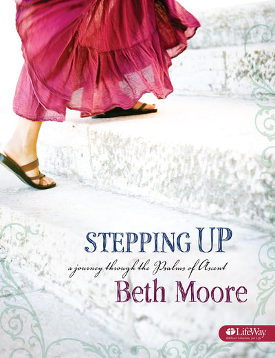 Stepping Up: A Journey Through the Psalms of Ascent - Bible
