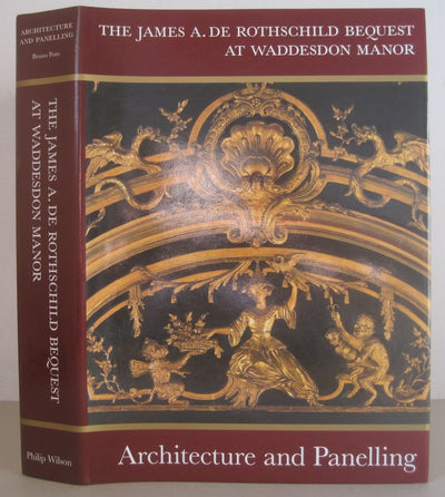 Architecture and Panelling: The James A. de Rothschild Bequest at Waddesdon Manor