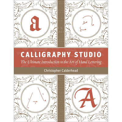 Calligraphy Studio: The Ultimate Introduction to the Art of Hand Lettering