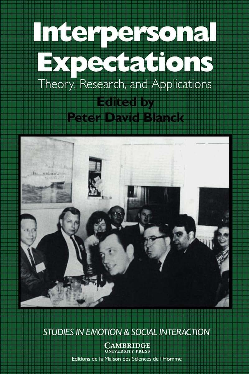 Interpersonal Expectations: Theory, Research and Applications (Studies in Emotion and Social Interaction)