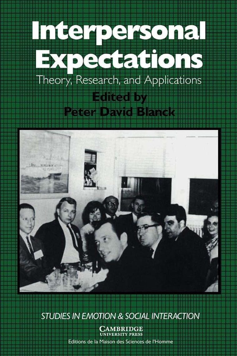 Interpersonal Expectations: Theory, Research and Applications (Studies in Emotion and Social Interaction)