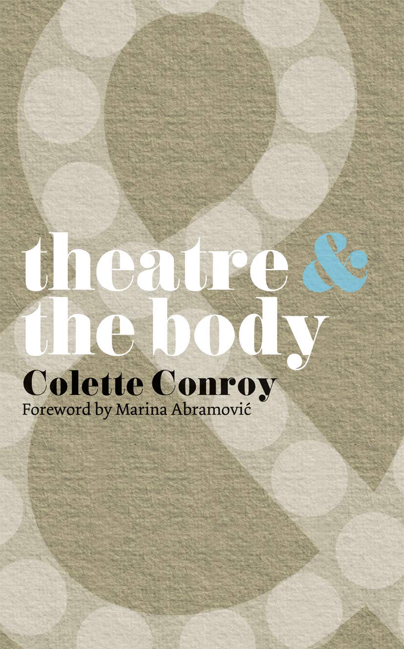 Theatre and The Body (Theatre And, 24)