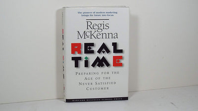 Real Time: Preparing for the Age of the Never Satistied Customer