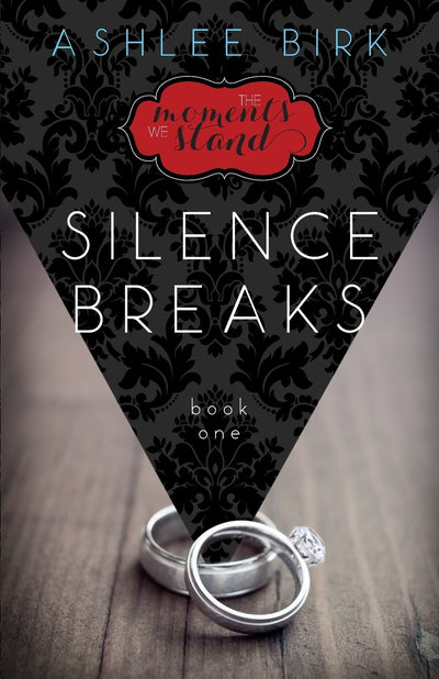 The Moments We Stand: Silence Breaks: Book 1