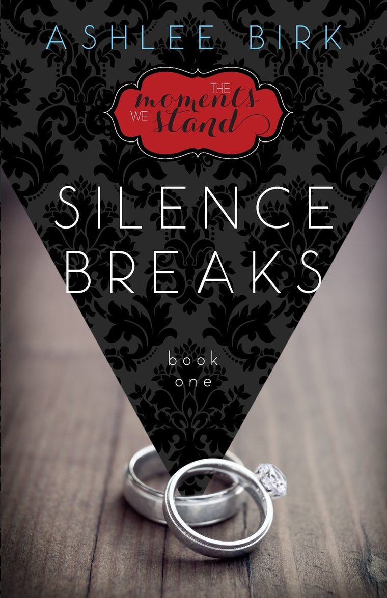 The Moments We Stand: Silence Breaks: Book 1