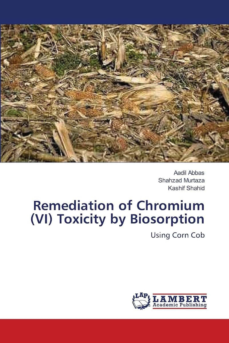 Remediation of Chromium (VI) Toxicity by Biosorption: Using Corn Cob