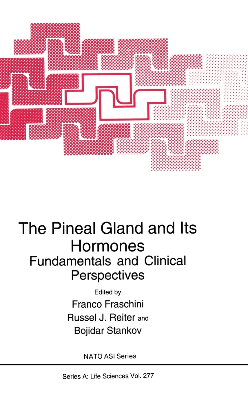 The Pineal Gland and Its Hormones:: Fundamentals and Clinical Perspectives (Nato Science Series: A:)