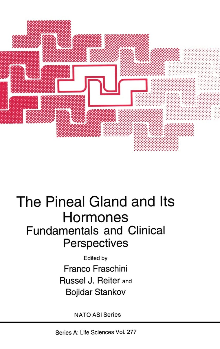 The Pineal Gland and Its Hormones:: Fundamentals and Clinical Perspectives (Nato Science Series: A:)