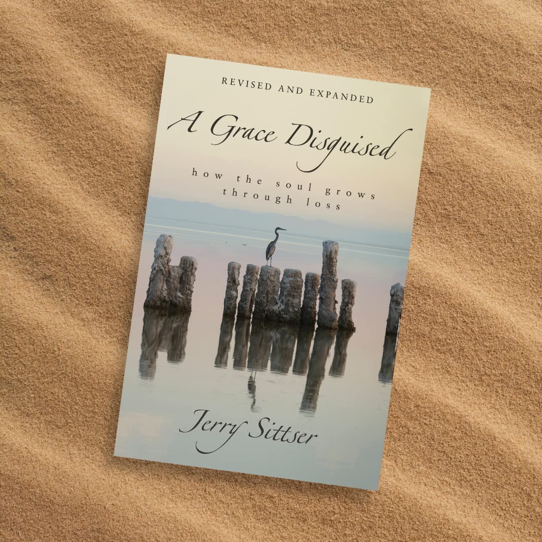 A Grace Disguised Revised and Expanded: How the Soul Grows through Loss