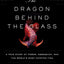 The Dragon Behind the Glass: A True Story of Power, Obsession, and the World's Most Coveted Fish