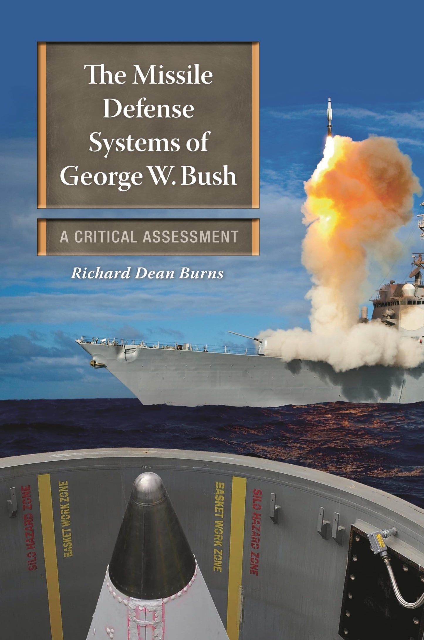 The Missile Defense Systems of George W. Bush: A Critical Assessment (Praeger Security International)