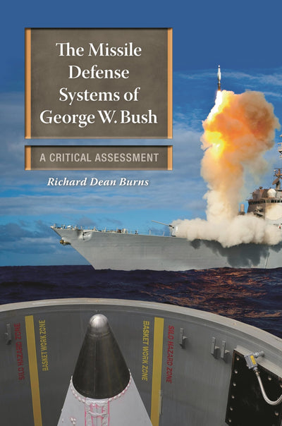 The Missile Defense Systems of George W. Bush: A Critical Assessment (Praeger Security International)