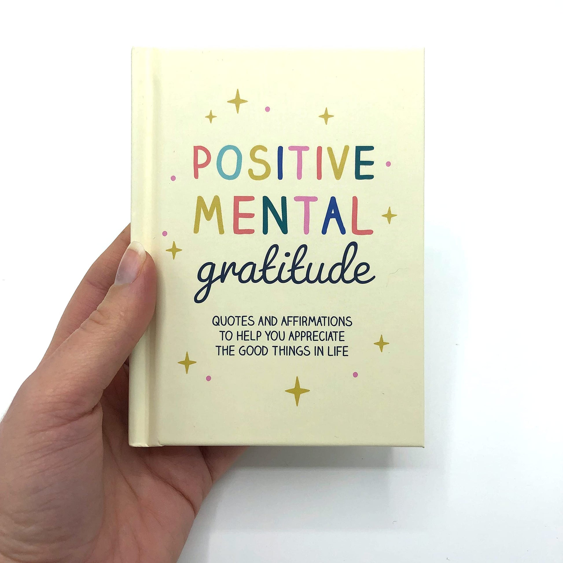 Positive Mental Gratitude: Quotes and Affirmations to Help You Appreciate the Good Things in Life