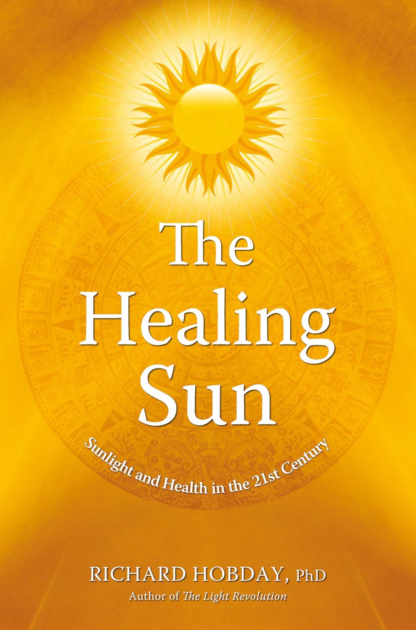 The Healing Sun: Sunlight and Health in the 21st Century