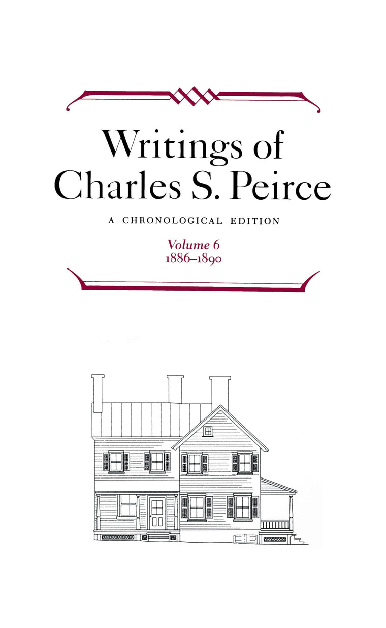 Writings of Charles S. Peirce: A Chronological Edition, Volume 6, 1886-1890