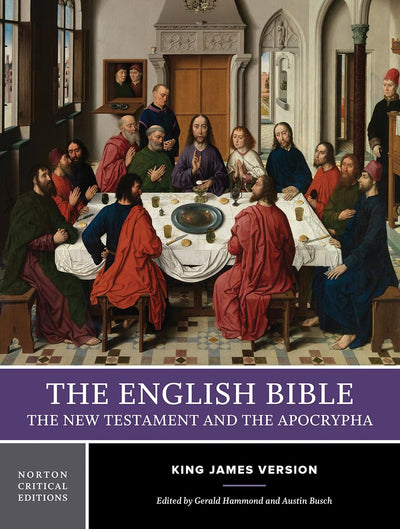 The English Bible, King James Version: The New Testament and The Apocrypha: A Norton Critical Edition (Norton Critical Editions)