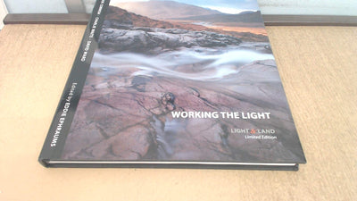 Working the Light: A Landscape Photography Masterclass with Charlie Waite, Joe Cornish and David Ward